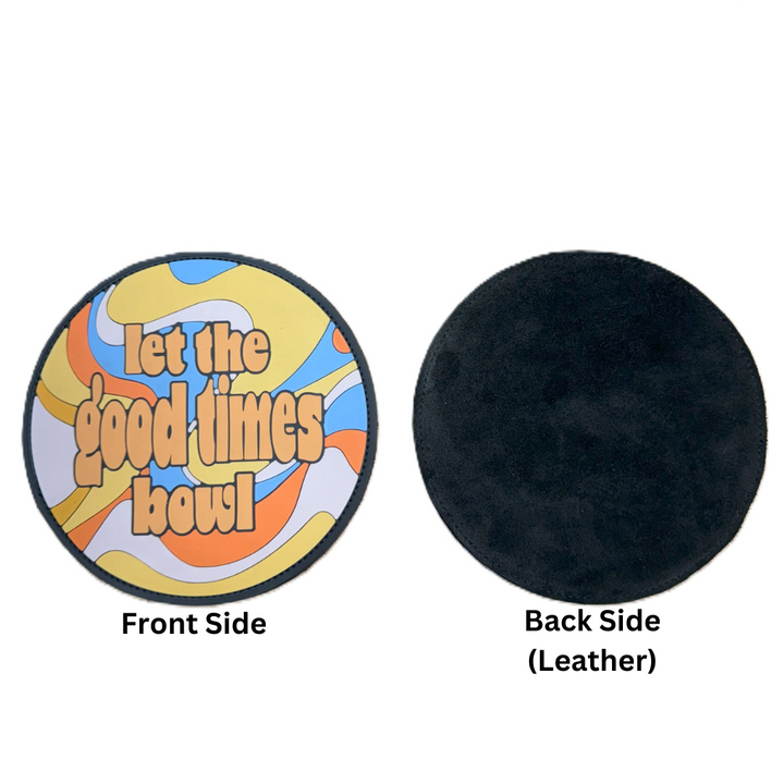 Let the Good Times Bowl - Premium Rubber Backed Shammy